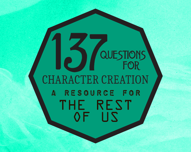 137 Questions for Character Creation