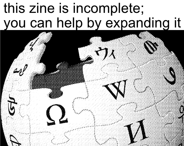 this zine is incomplete; you can help by expanding it
